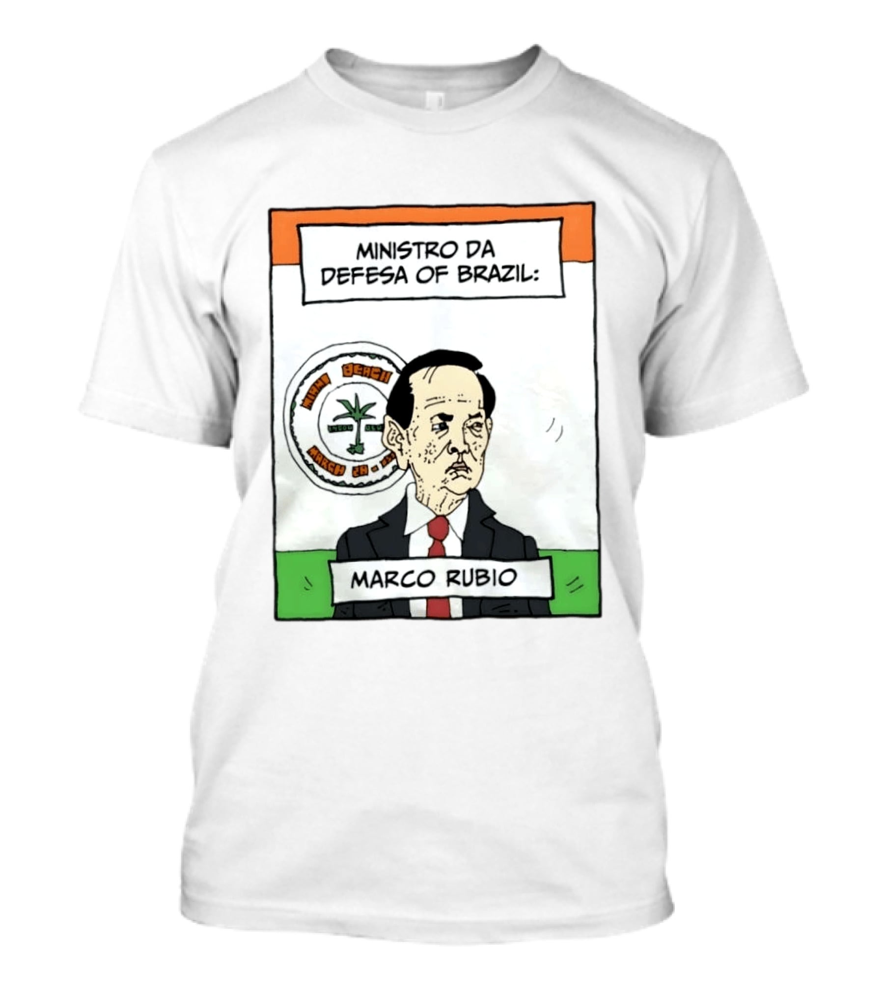 Ministro Da Defesa Of Brazil Marco Rubio Miami Beach March 23 T-Shirt