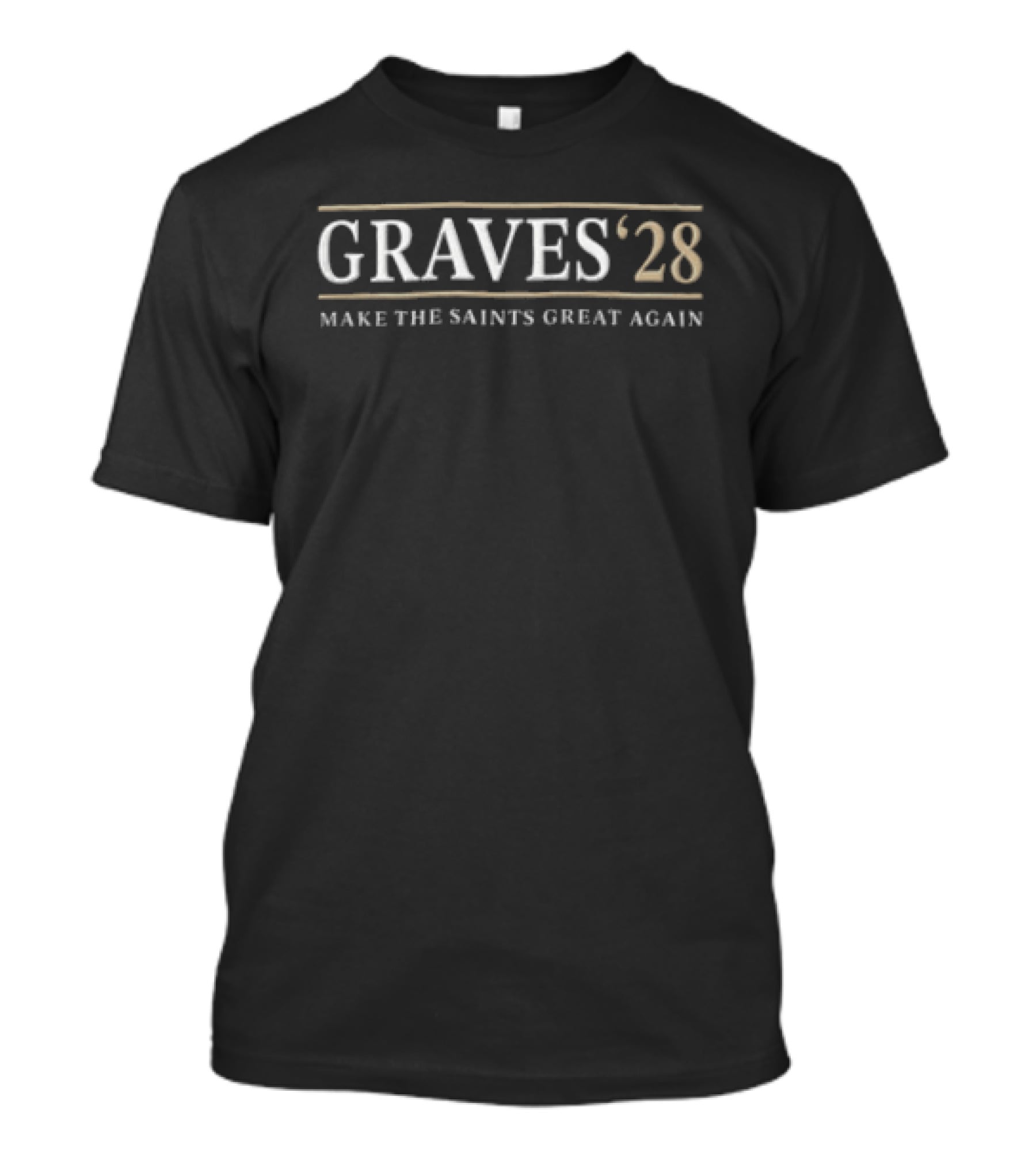 Graves 28 Make The Saints Great Again T-Shirt