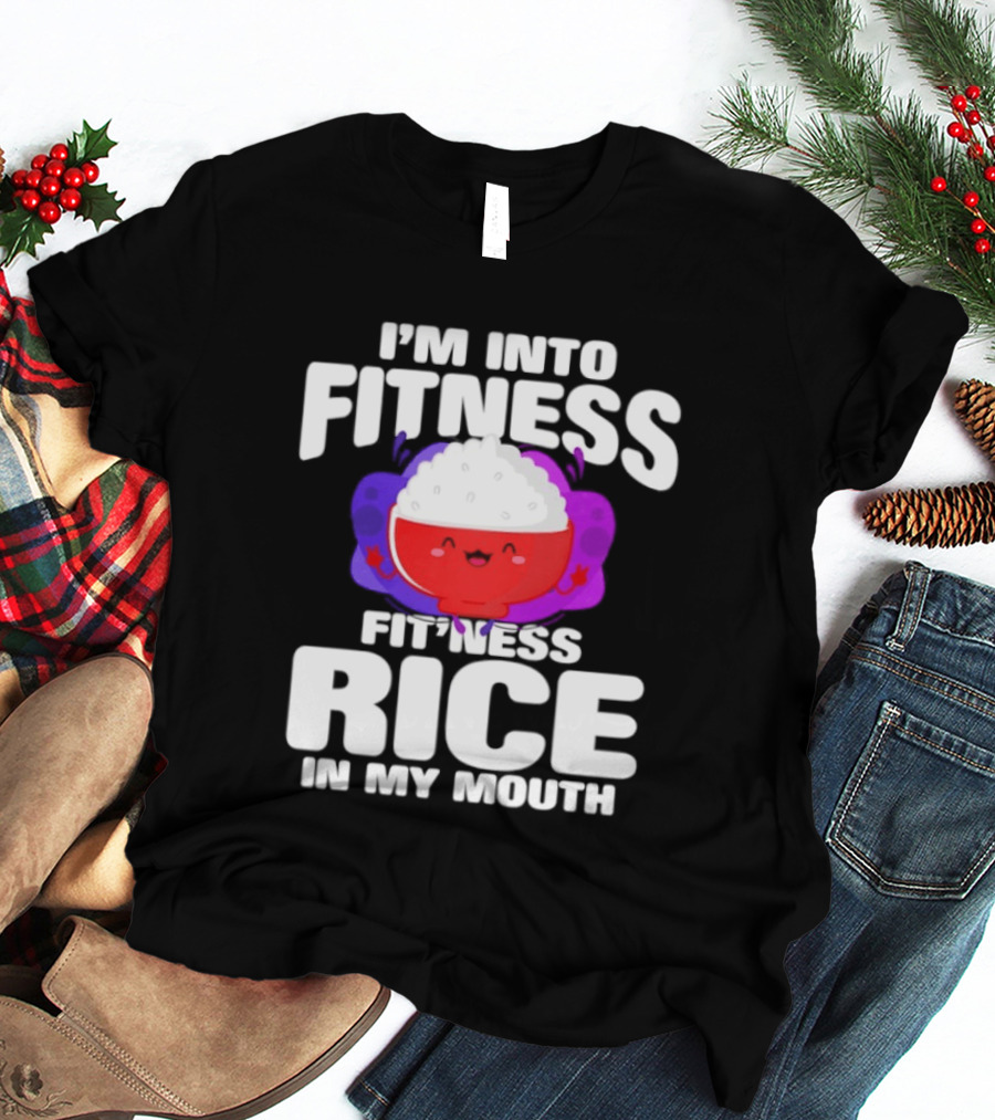 I'm Into Fitness Fitness Rice In My Mouth Cute Bowl T-Shirt