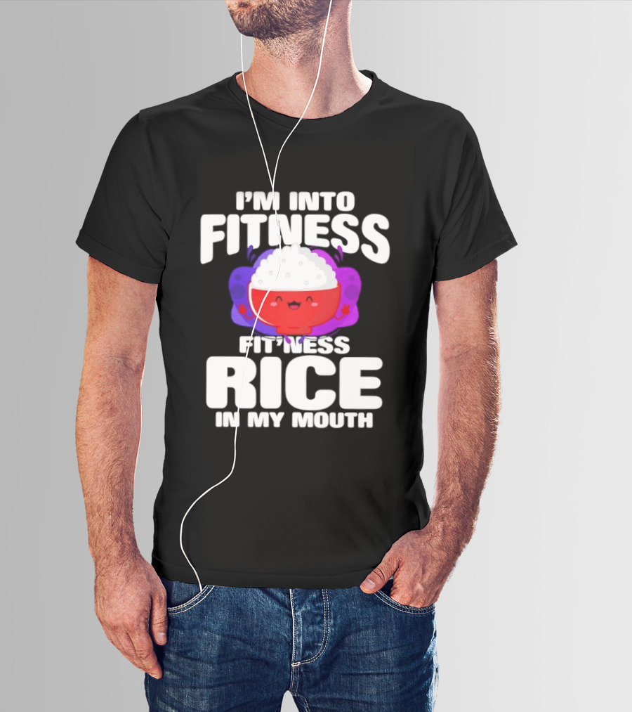 I'm Into Fitness Fitness Rice In My Mouth Cute Bowl T-Shirt
