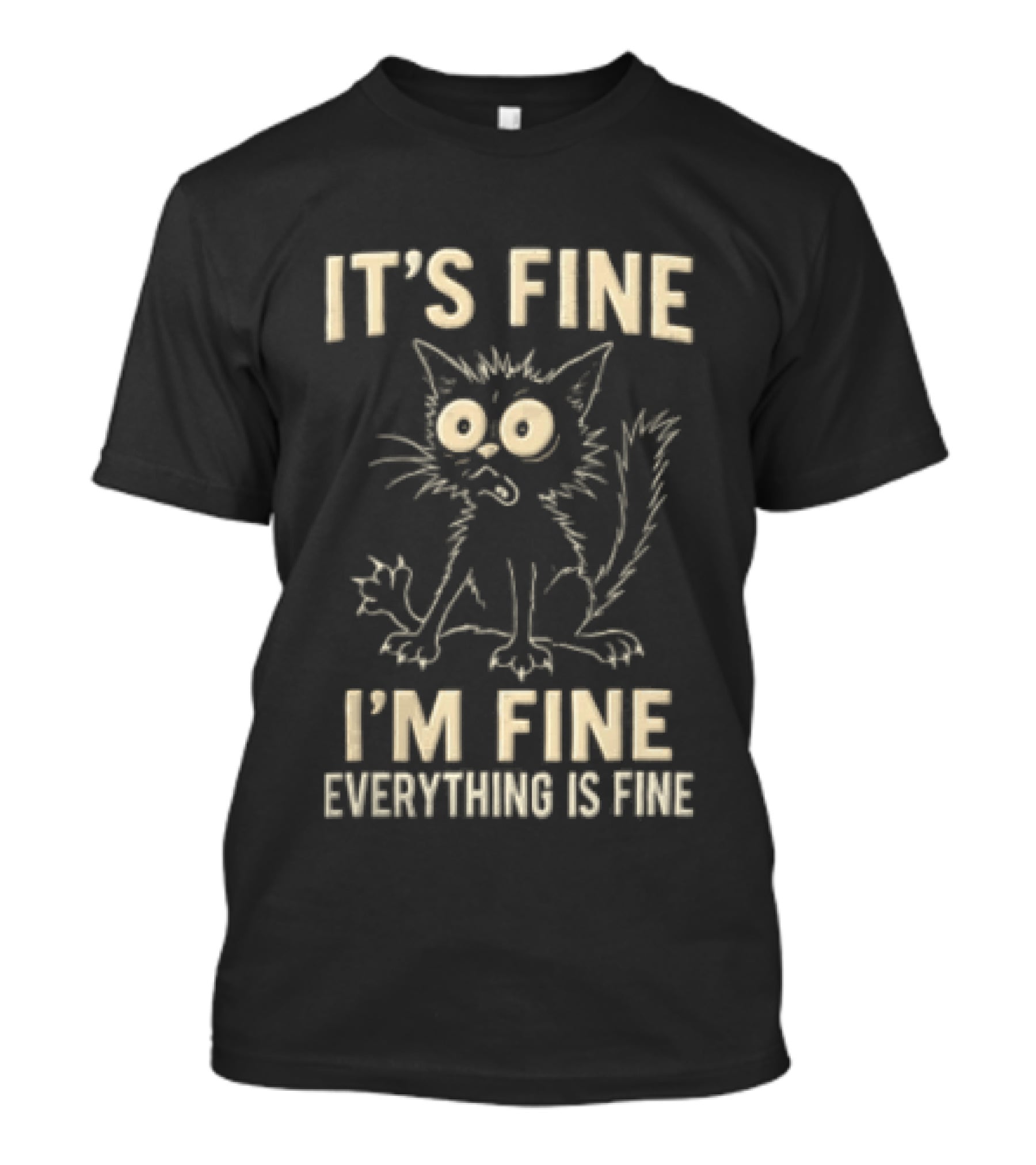 It's Fine I'm Fine Everything Is Fine Cat T-Shirt