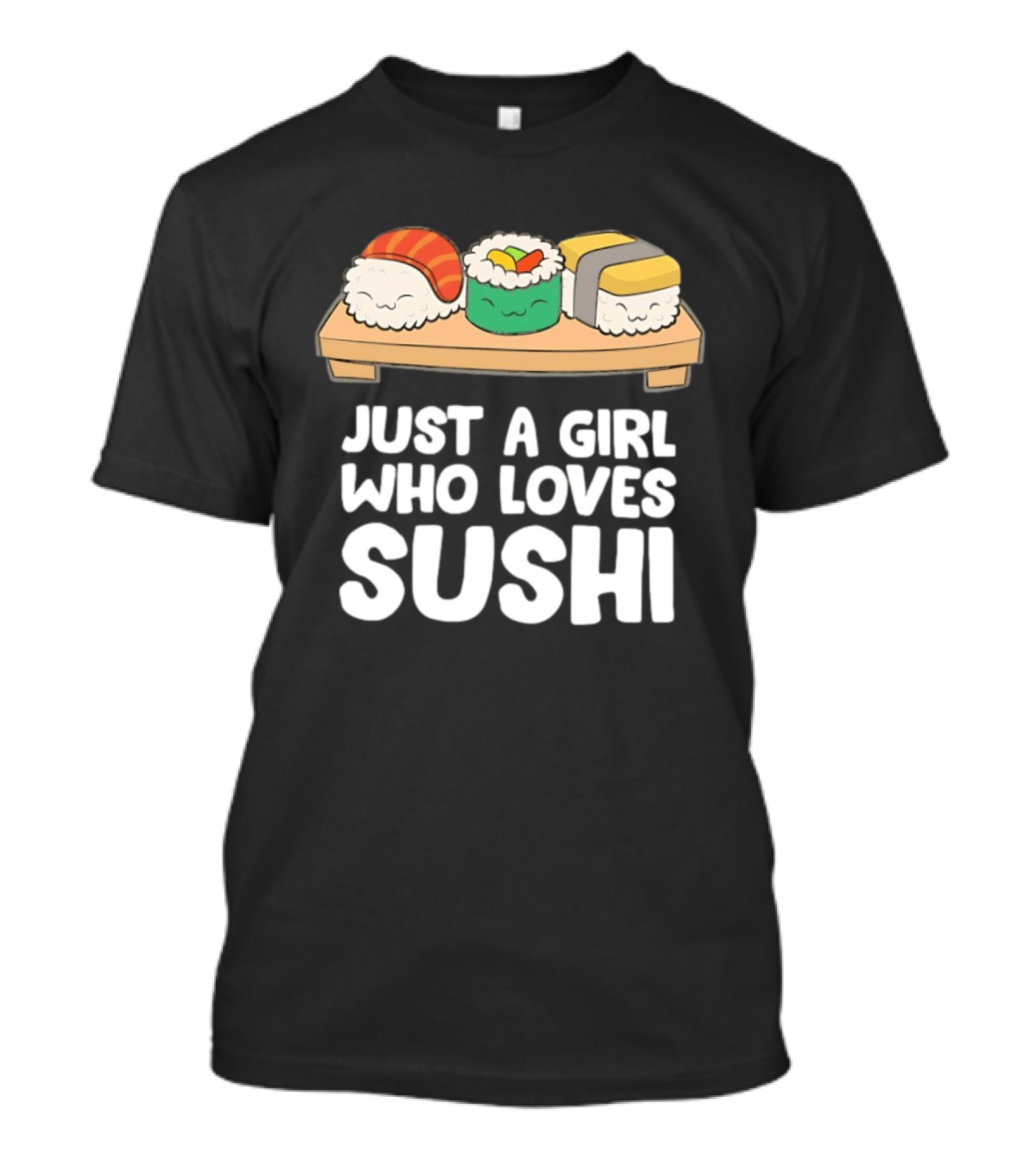 Just A Girl Who Loves Sushi Cute Cartoon Sushi Rolls T-Shirt