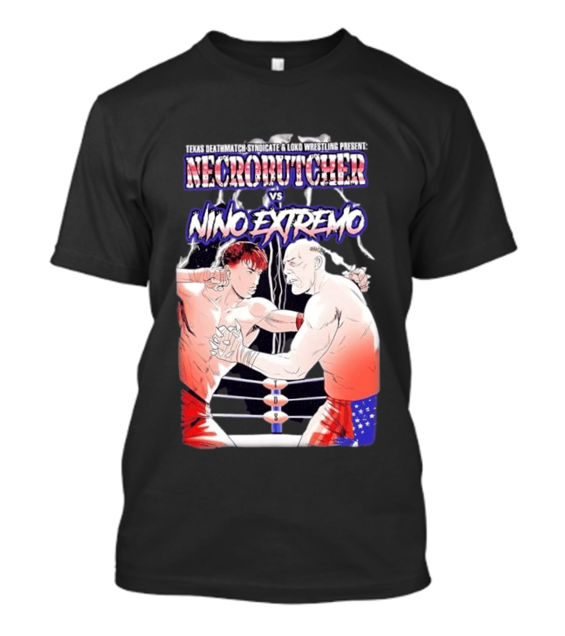 Texas Deathmatch Necrobutcher Vs Nino Extremo Syndicate Loko Wrestling T-Shirt