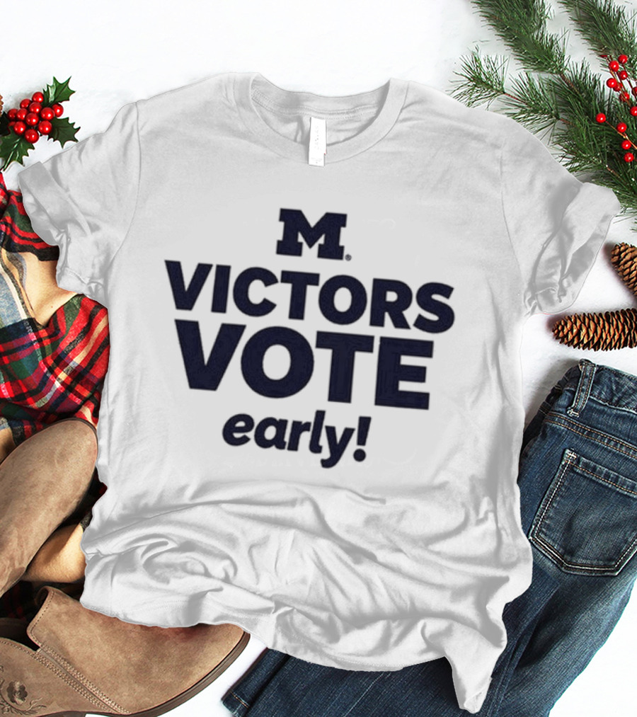 Michigan Victors M Vote Early T-Shirt