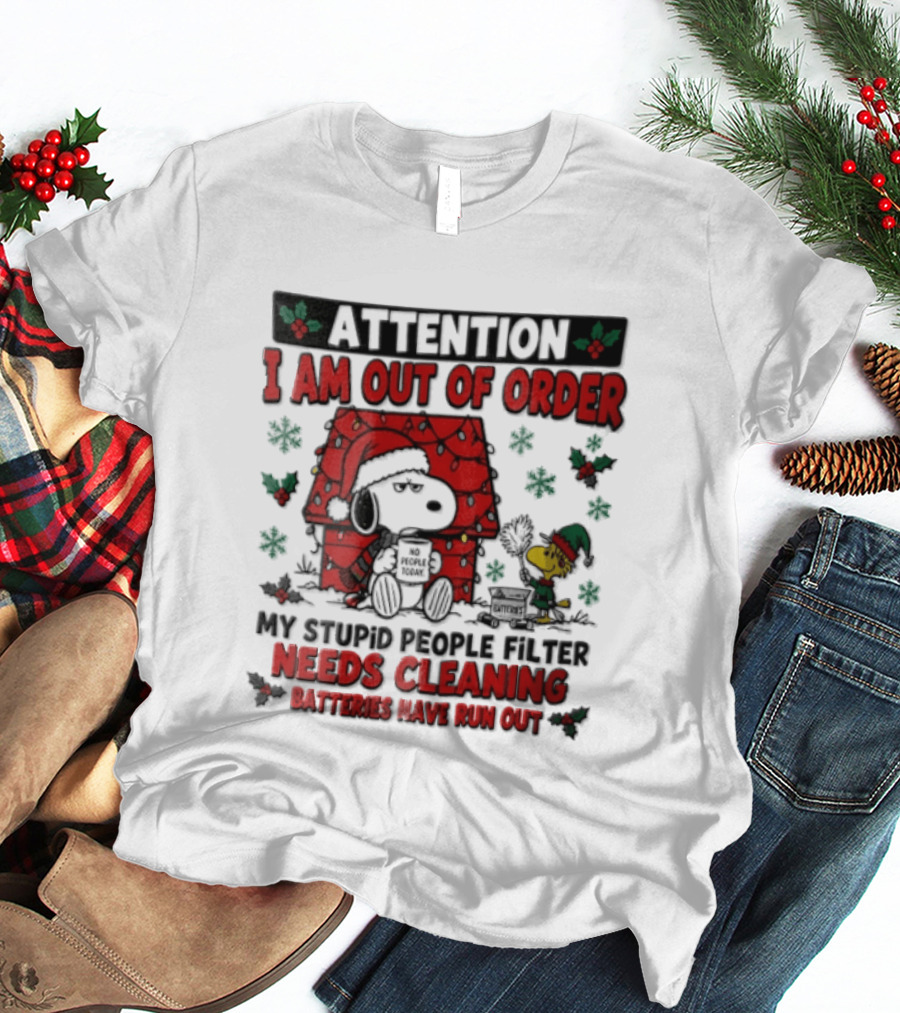 Attention I Am Out Of Order My Stupid People Filter Needs Cleaning Batteries Have Run Out Peanuts Holiday Snoopy Woodstock T-Shirt