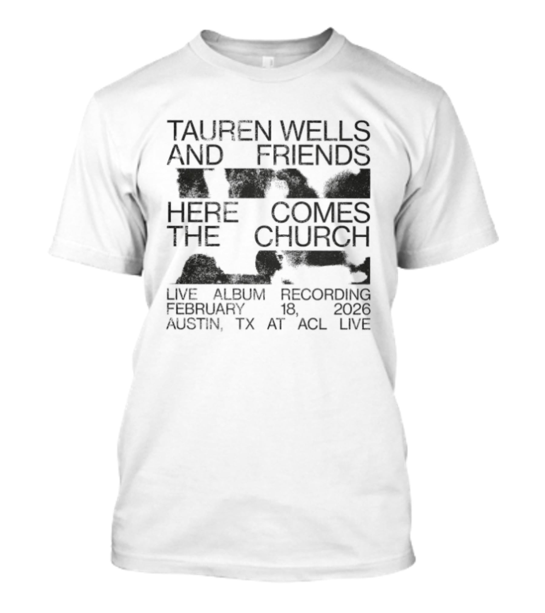 Tauren Wells And Friends Live Album Here Comes The Church Recording February 18 2026 Austin TX At ACL Live T-Shirt