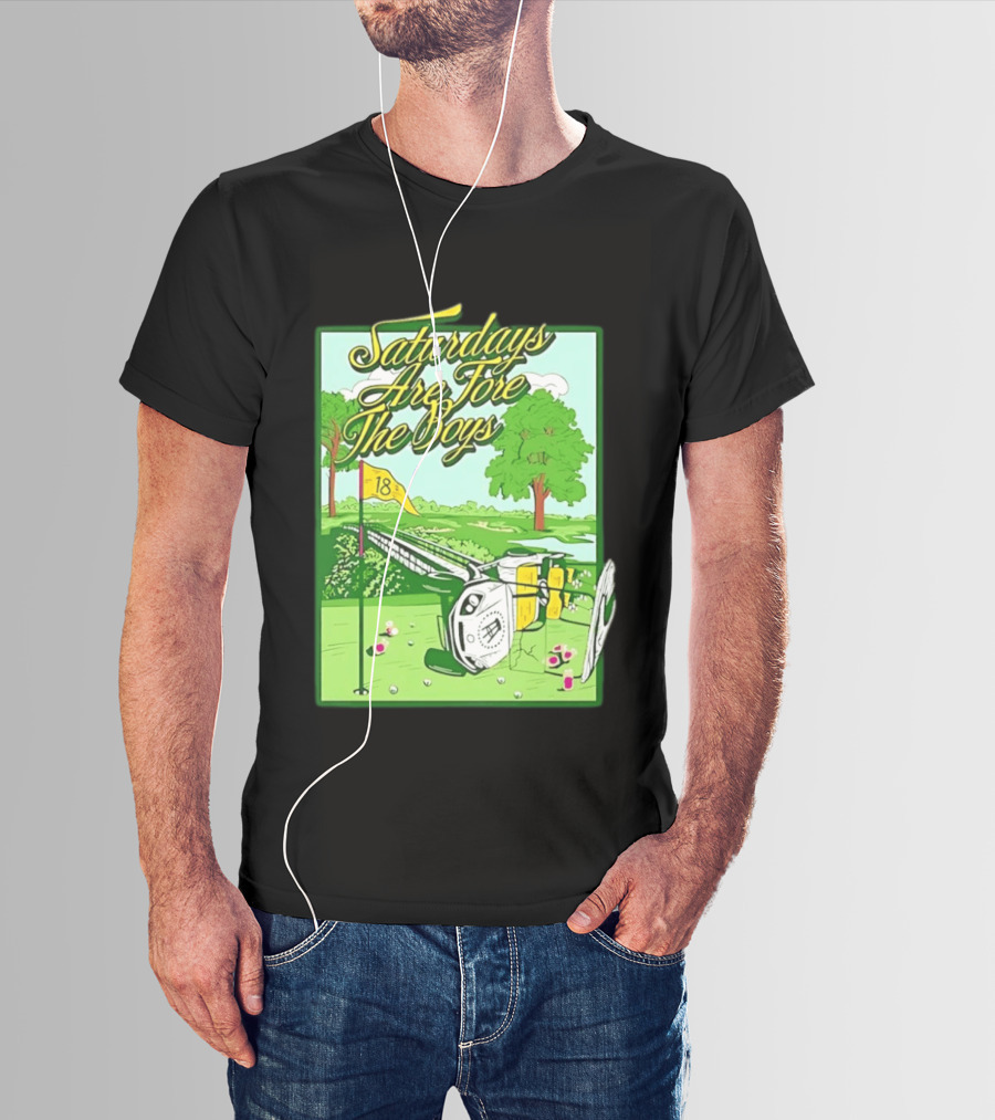 Saturdays Are Fore The Boys Barstool Sports Golf Course Scene T-Shirt