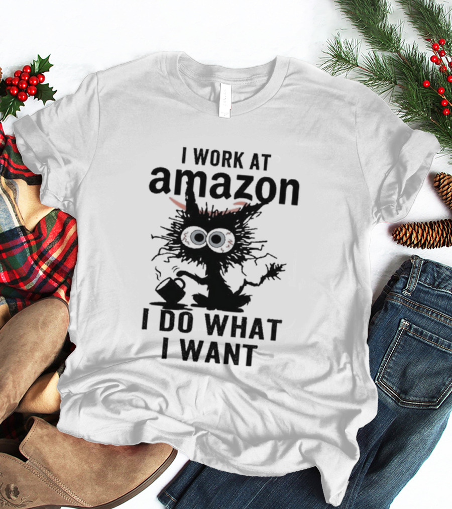 I Work At Amazon Black Cat I Do What I Want T-Shirt