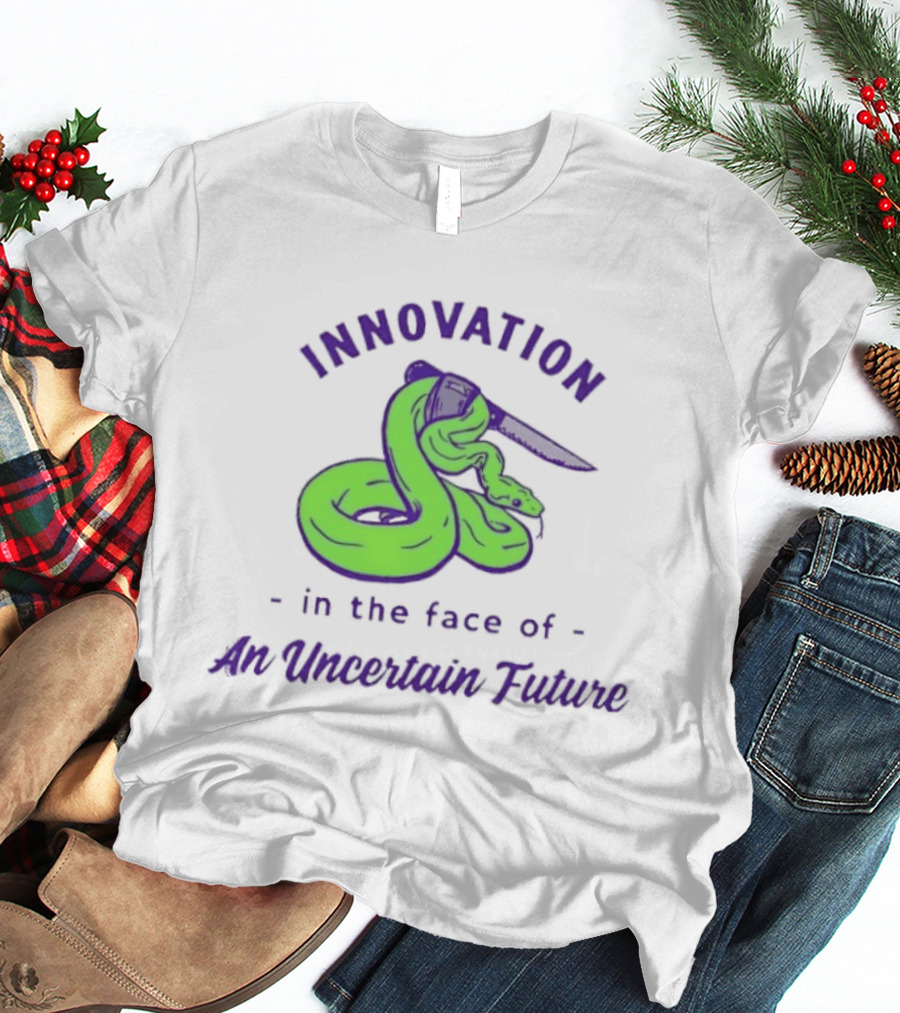 Innovation In The Face Of An Uncertain Future Snake With Knife T-Shirt