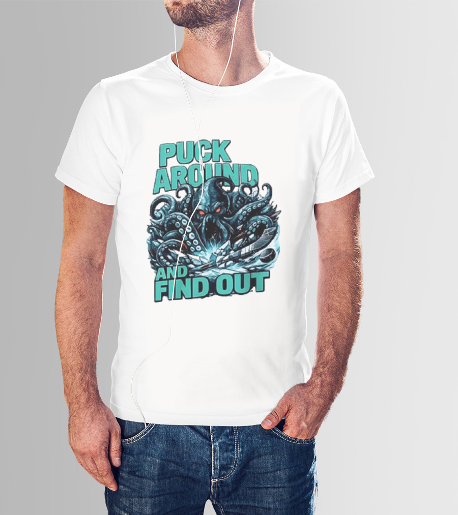 Kraken Puck Around And Find Out Hockey T-Shirt