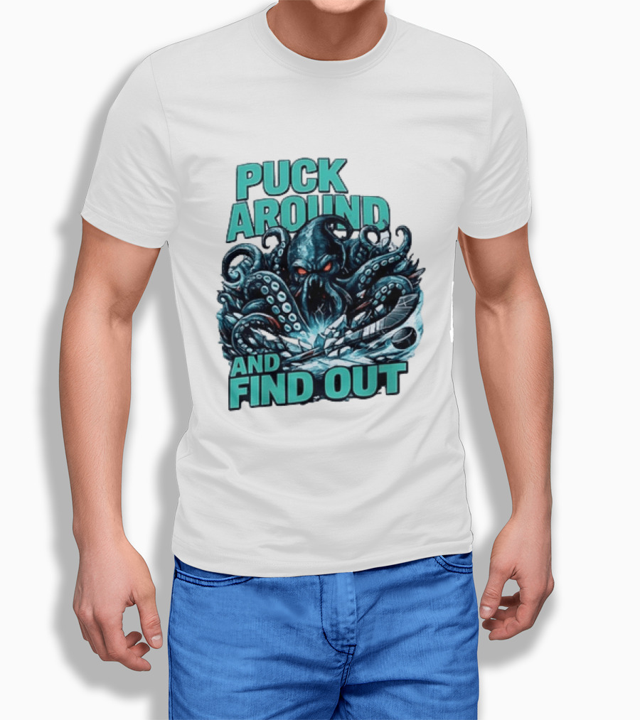Kraken Puck Around And Find Out Hockey T-Shirt