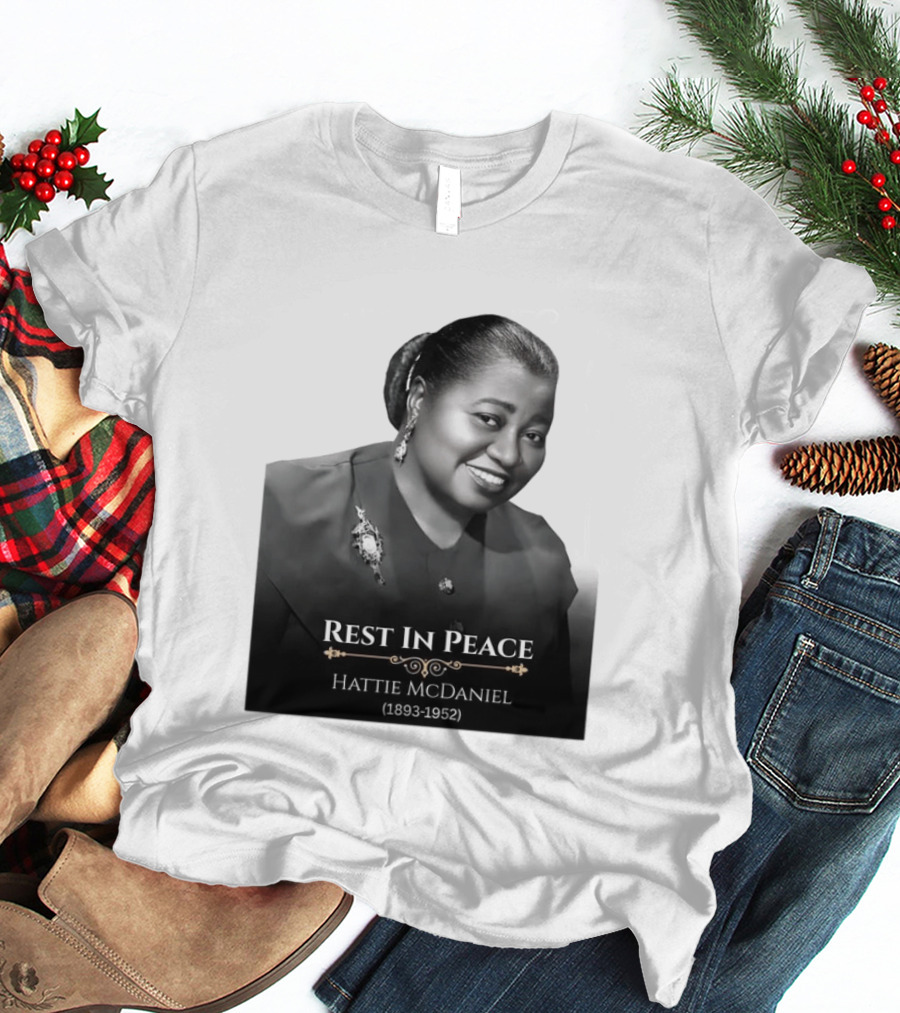 Rest In Peace Hattie McDaniel 1893 1952 T-Shirt