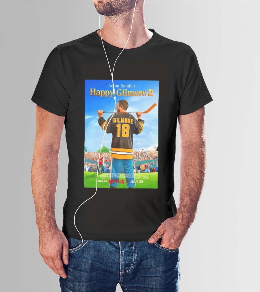 Adam Sandler Happy Gilmore 2 Movie Only On Netflix July 25 T-Shirt