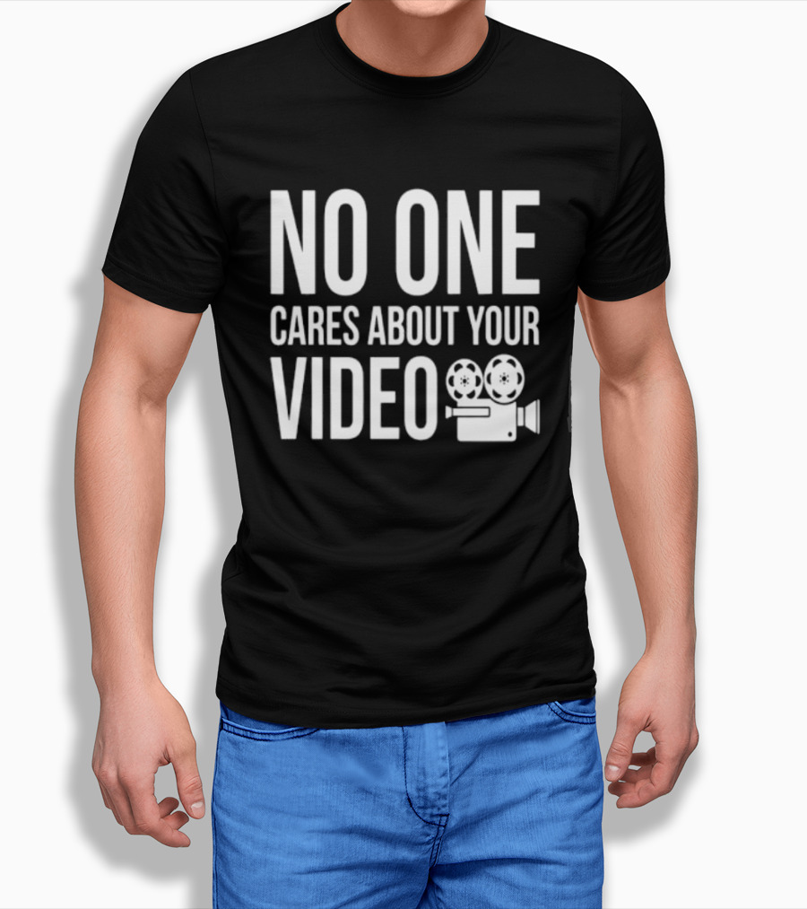 No One Cares About Your Video Movie Camera T-Shirt