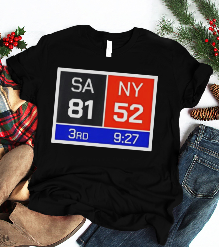 San Antonio Spurs Vs New York Knicks 81 52 Scoreboard 3rd Quarter 9:27 Left T-Shirt
