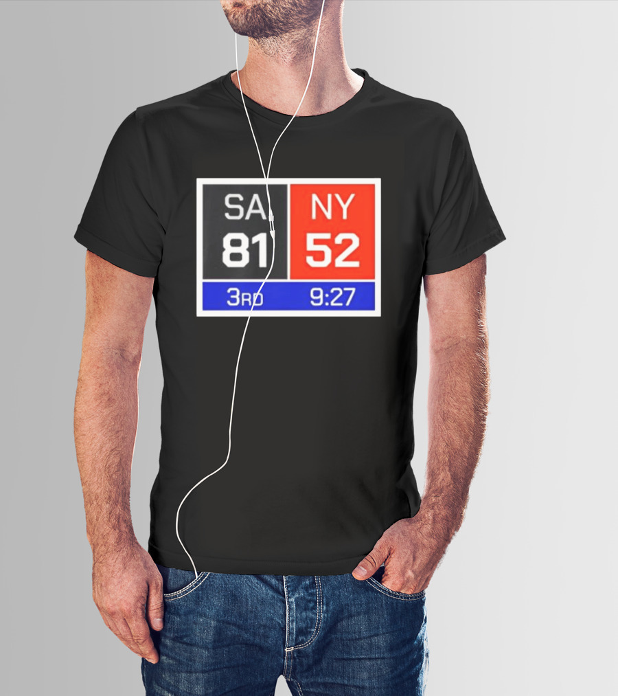 San Antonio Spurs Vs New York Knicks 81 52 Scoreboard 3rd Quarter 9:27 Left T-Shirt