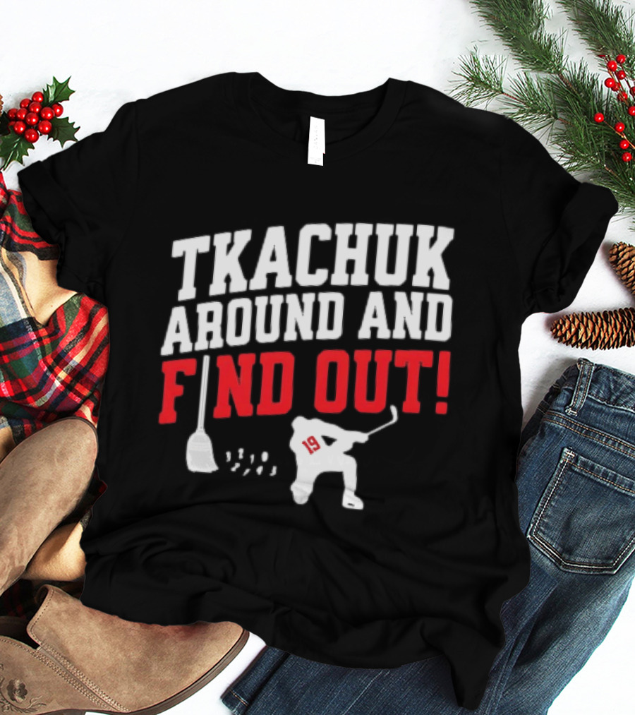 Tkachuk Around And Find Out 19 Hockey Player Silhouette Broom T-Shirt