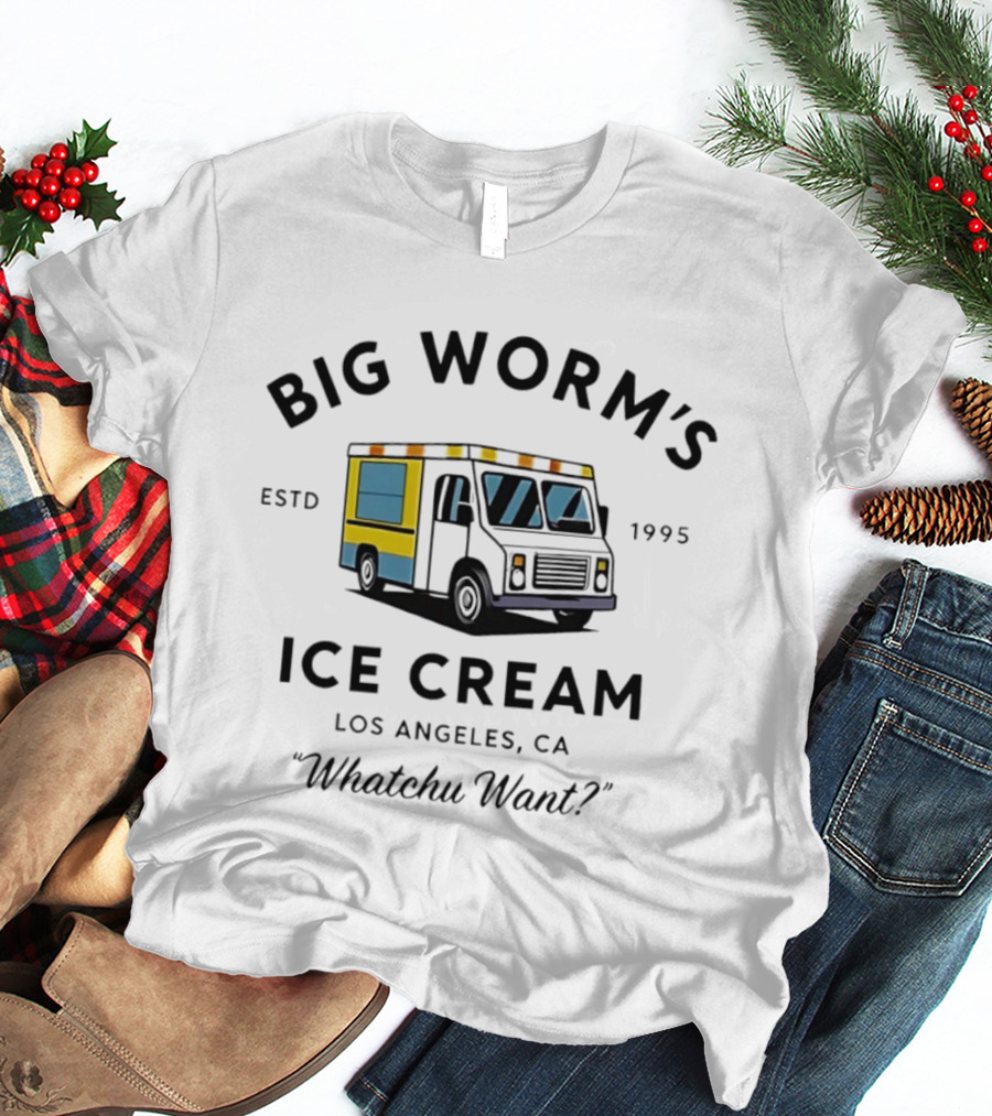Big Worm's Ice Cream Truck Los Angeles CA Estd 1995 Whatchu Want T-Shirt