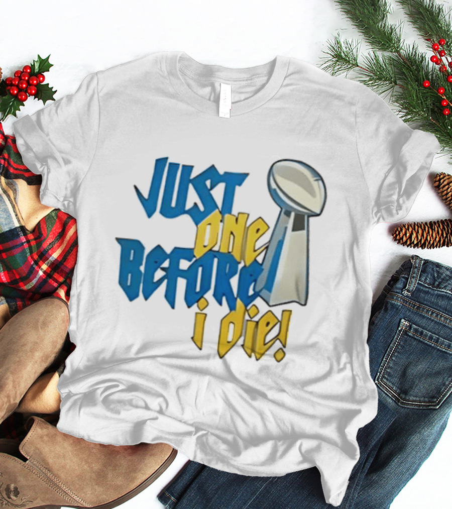 Buffalo Bills Just One Before I Die Vince Lombardi Trophy Football T-Shirt