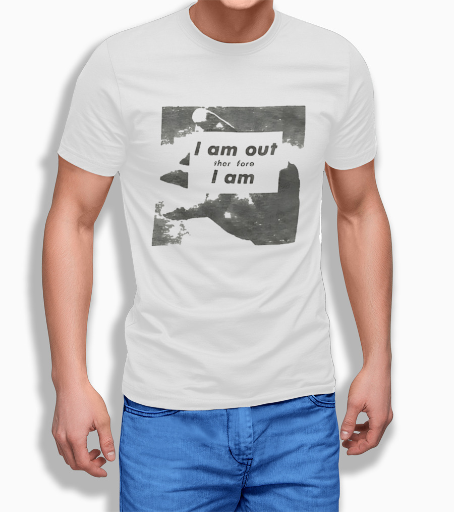 I Am Out Therefore I Am Torn Distressed Text Texture T-Shirt