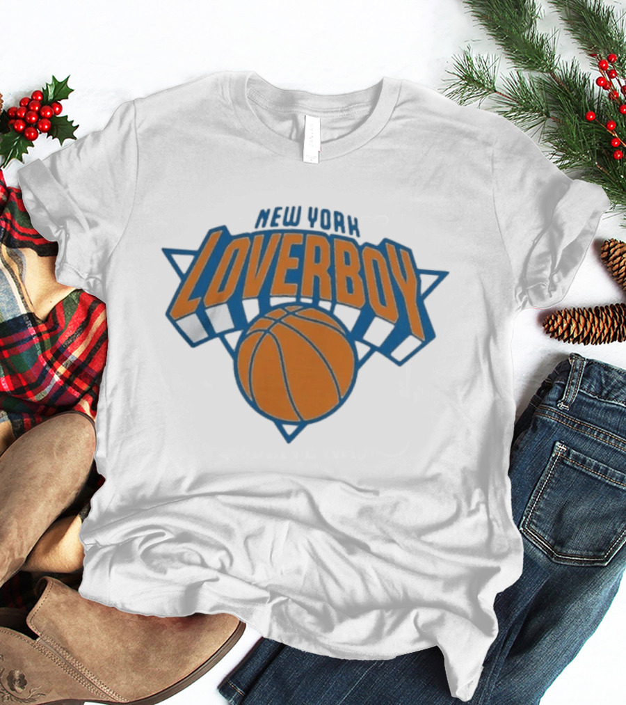 New York Loverboy Basketball Knicks Team Fan T-Shirt
