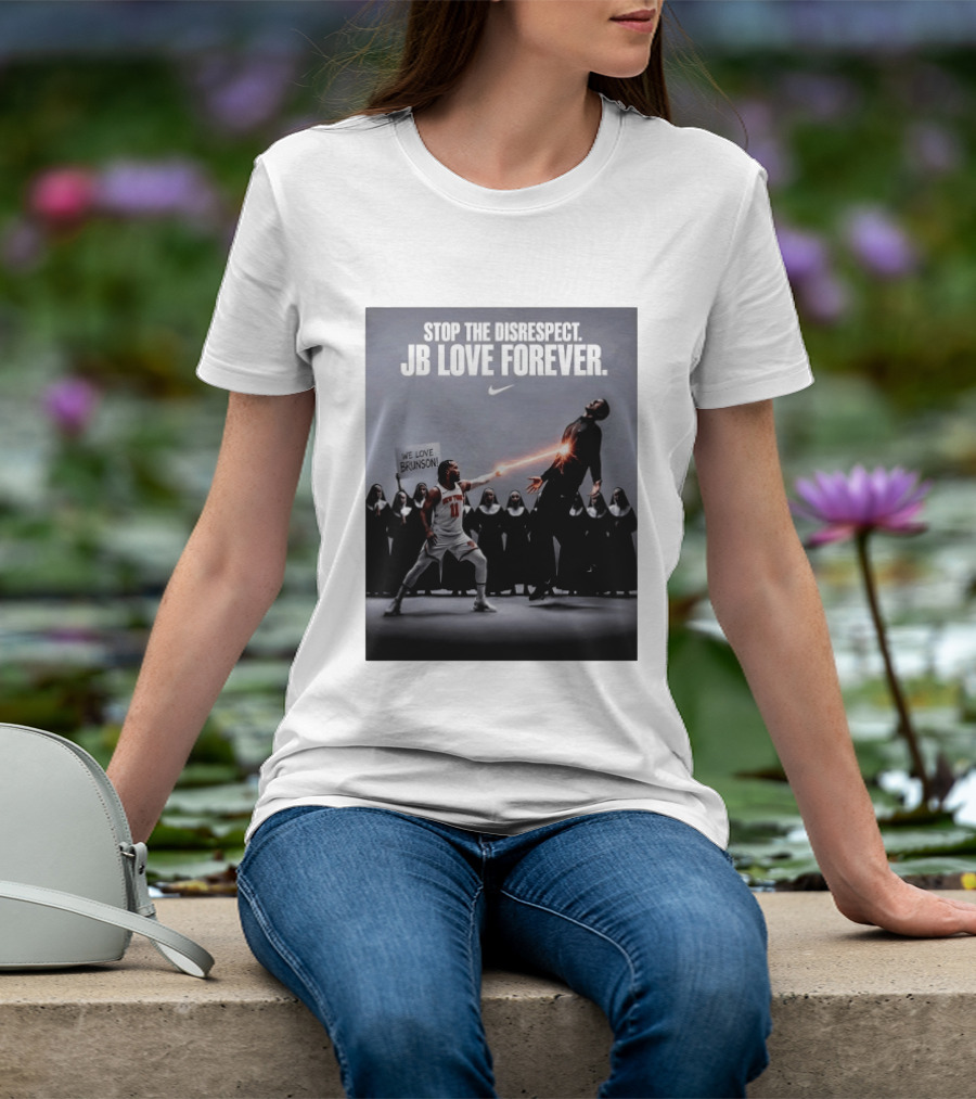 Stop The Disrespect JB Love Forever We Love Brunson Nike T-Shirt