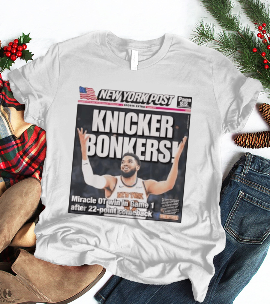 New York Knicks Knicker Bonkers Miracle OT Win 22 Point Comeback T-Shirt