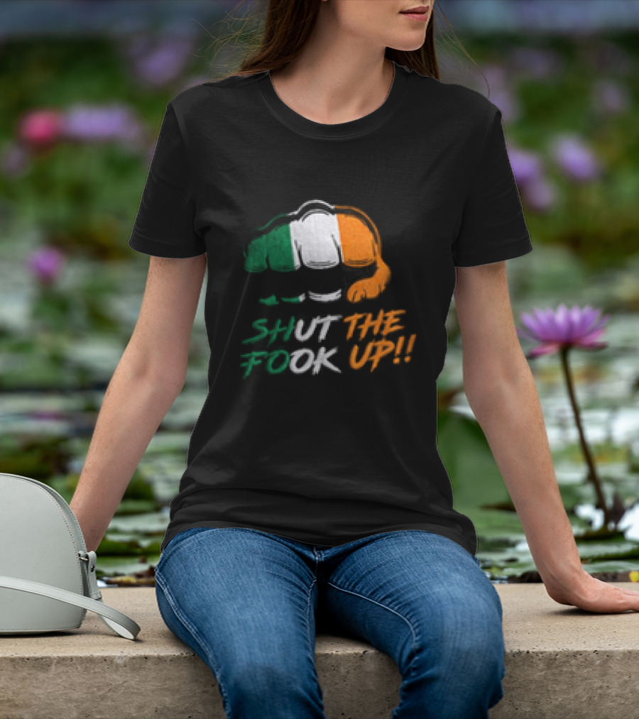 Conor McGregor Shut The Fook Up Ireland Flag Hat T-Shirt