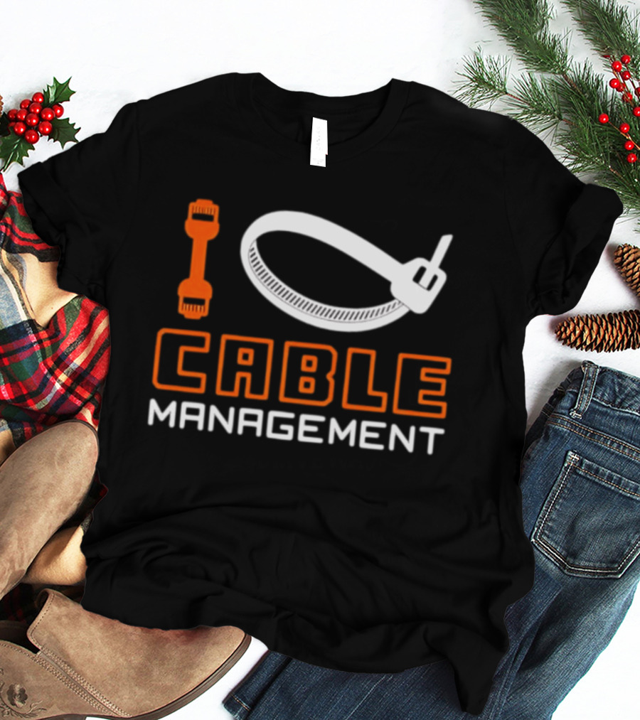 I Love Cable Management Ethernet Connector Zip Tie Tech IT Network T-Shirt