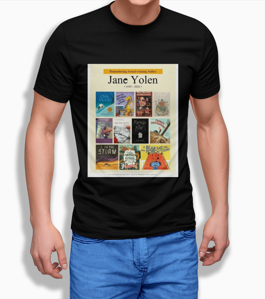 Remembering Award Winning Author Jane Yolen Owl Moon How Do Dinosaurs Go To School The Devil's Arithmetic Mapping The Bones 1939 2026 T-Shirt