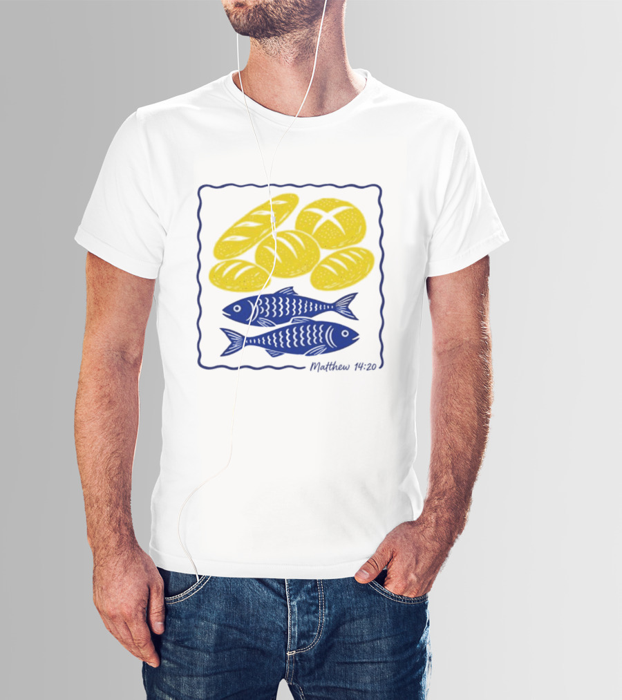 Five Loaves And Two Fish Bible Verse Matthew 14 20 Christian Faith T-Shirt