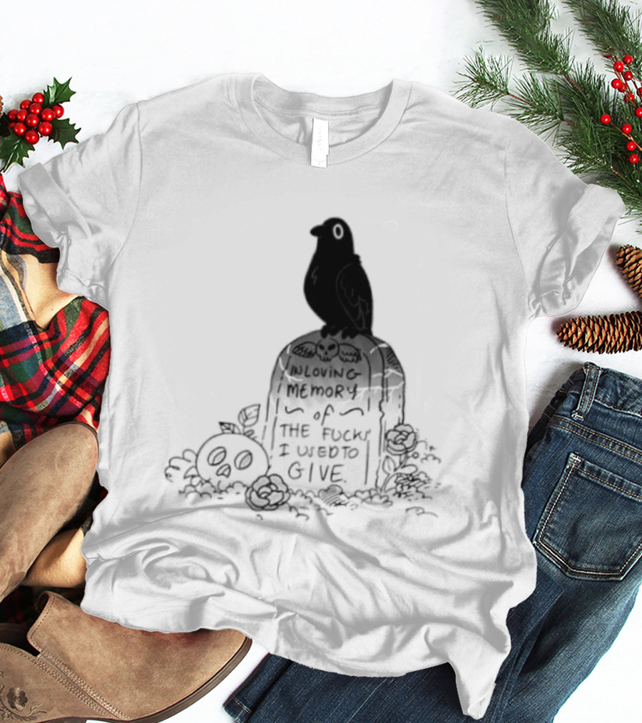 In Loving Memory Of The Fucks I Used To Give Raven Grave Skull Flowers T-Shirt
