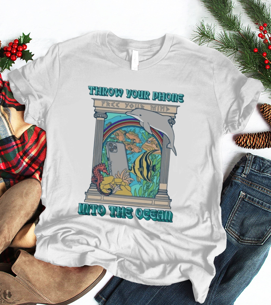 Throw Your Phone Free Your Mind Into The Ocean Dolphin Fish Rainbow Sea Life Scene T-Shirt