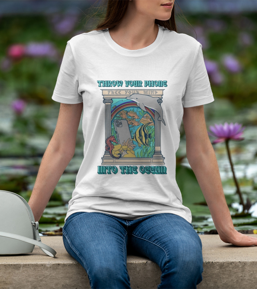 Throw Your Phone Free Your Mind Into The Ocean Dolphin Fish Rainbow Sea Life Scene T-Shirt