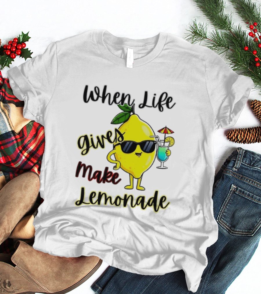 When Life Gives You Lemons Make Lemonade Sunglasses Character With Drink T-Shirt