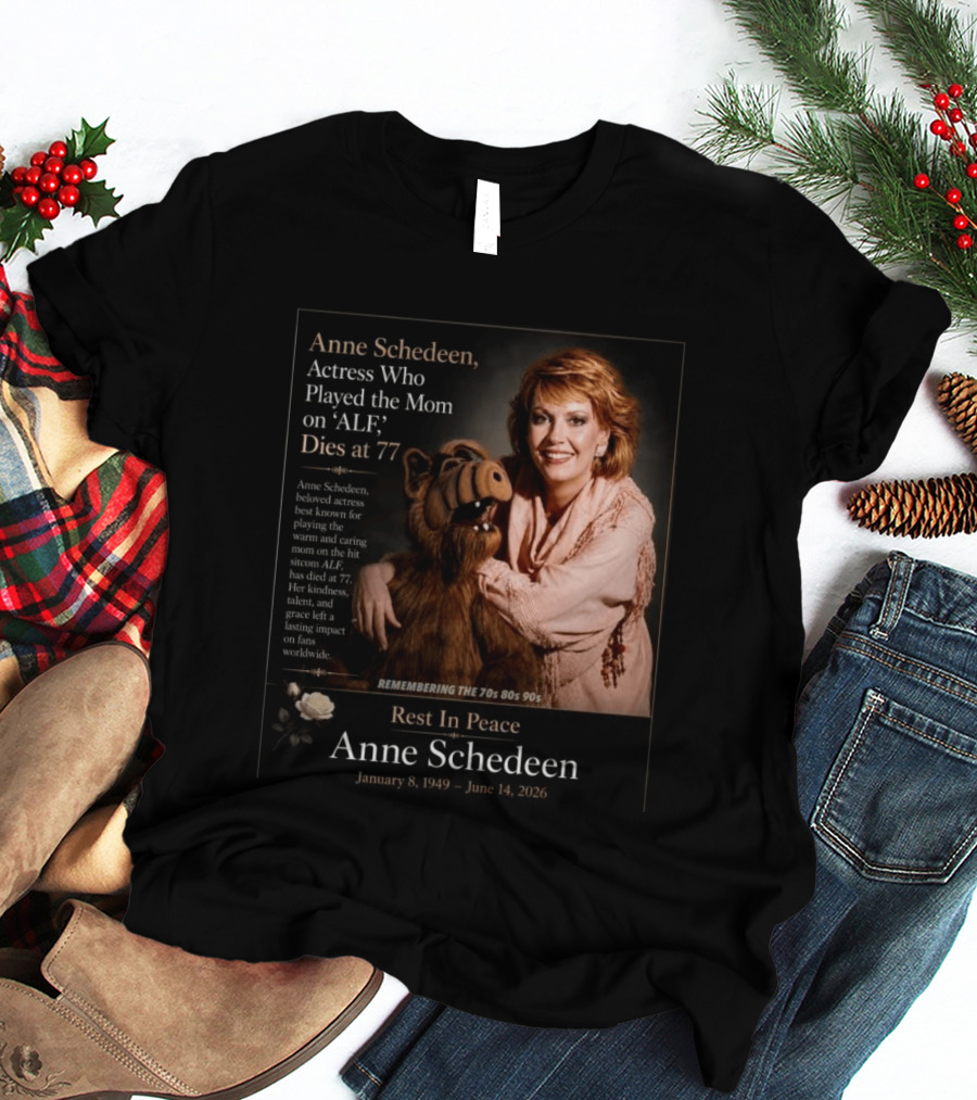 Anne Schedeen Actress On ALF Remembering The 70s 80s 90s Dies At 77 T-Shirt