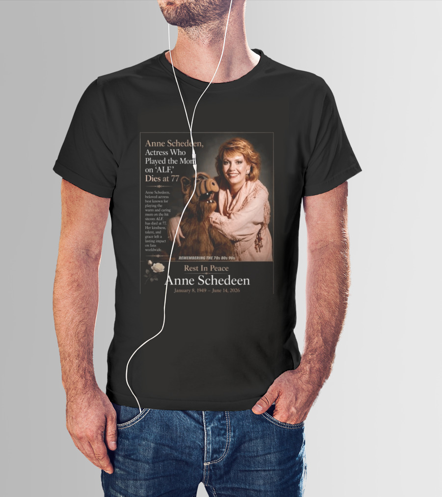 Anne Schedeen Actress On ALF Remembering The 70s 80s 90s Dies At 77 T-Shirt