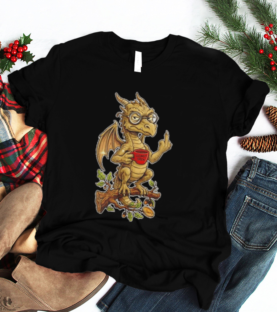 Dragon Coffee Humor It Is Never Too Late To Be What You Want With Funny Middle Finger Gesture T-Shirt