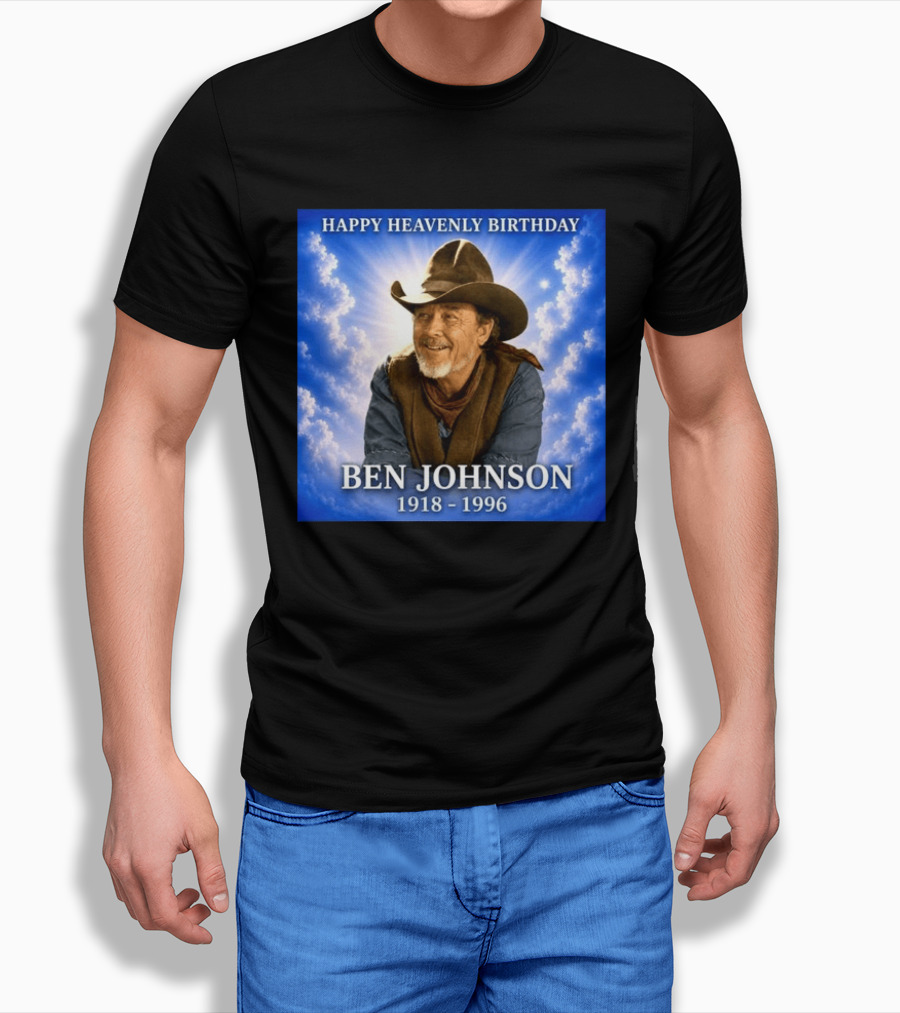 Happy Heavenly Birthday Ben Johnson 1918 1996 Cowboy T-Shirt