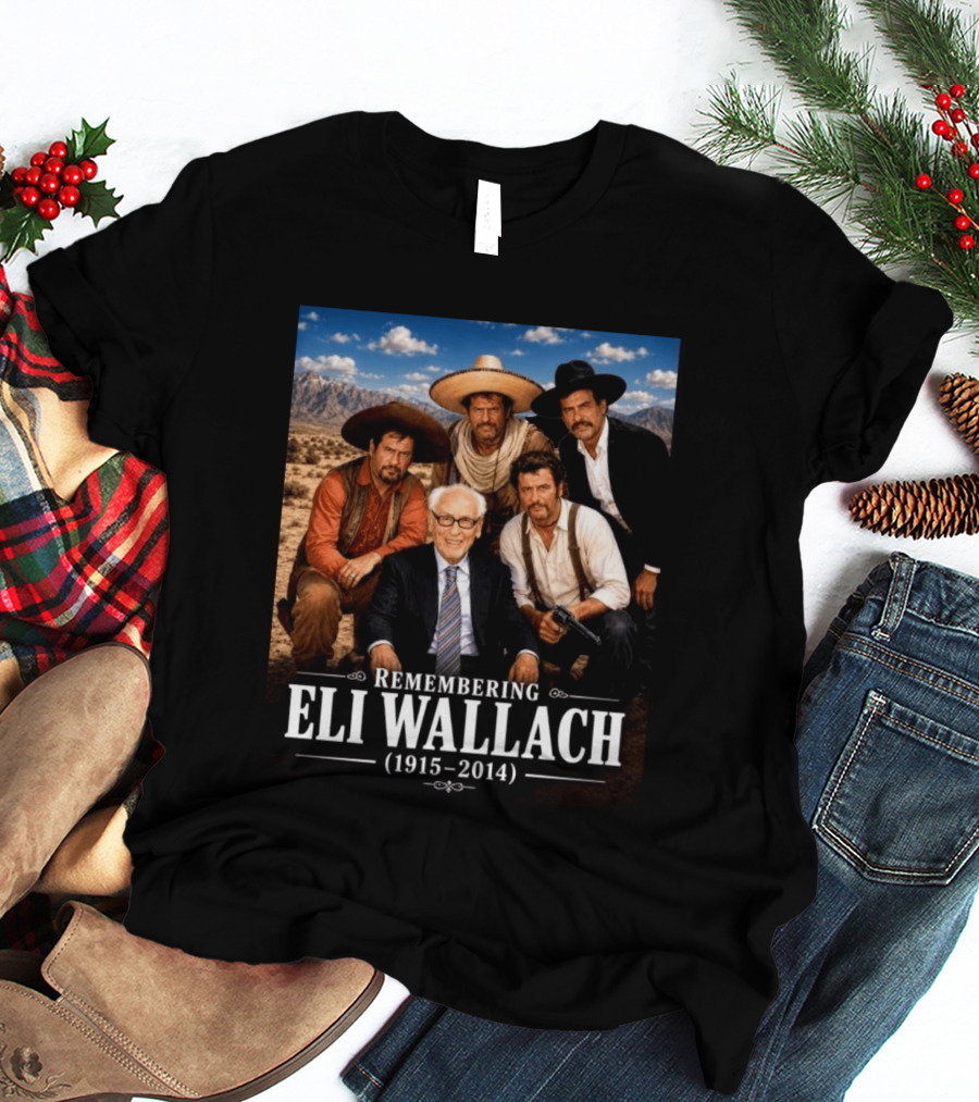 Remembering Eli Wallach 1915 2014 Western Legends T-Shirt