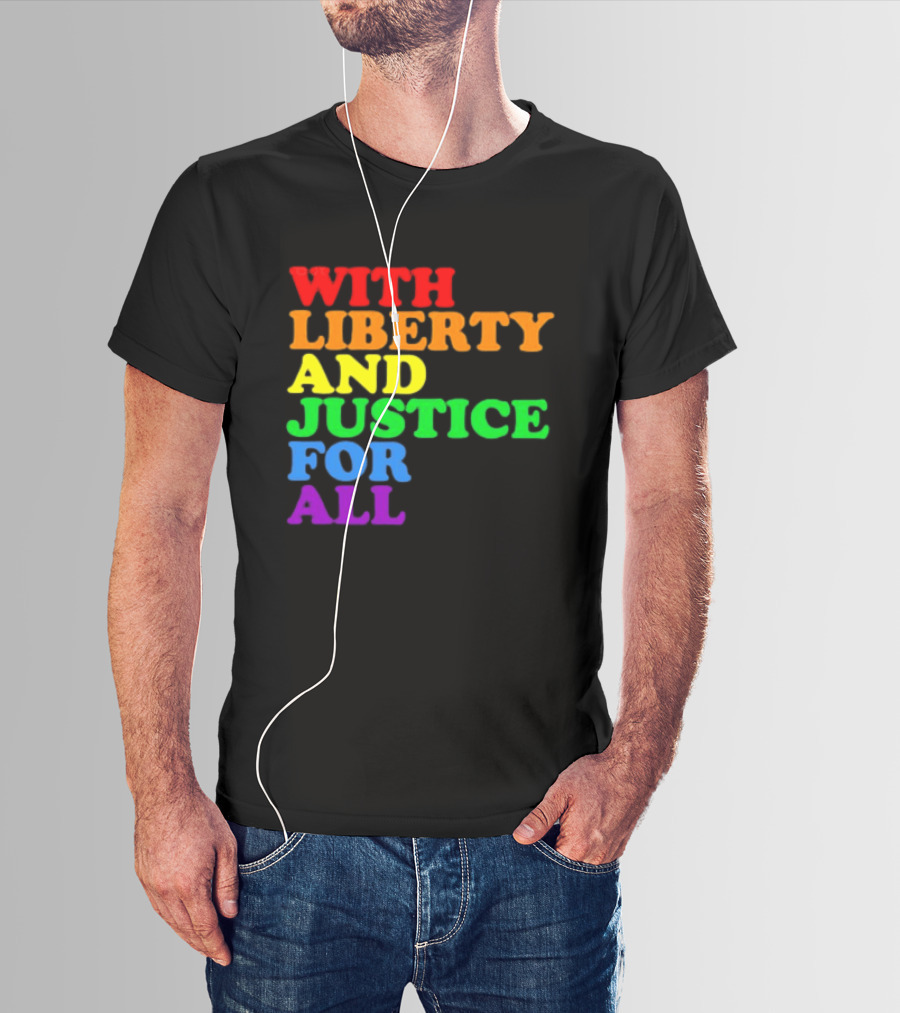 With Liberty And Justice For All Rainbow Pride T-Shirt
