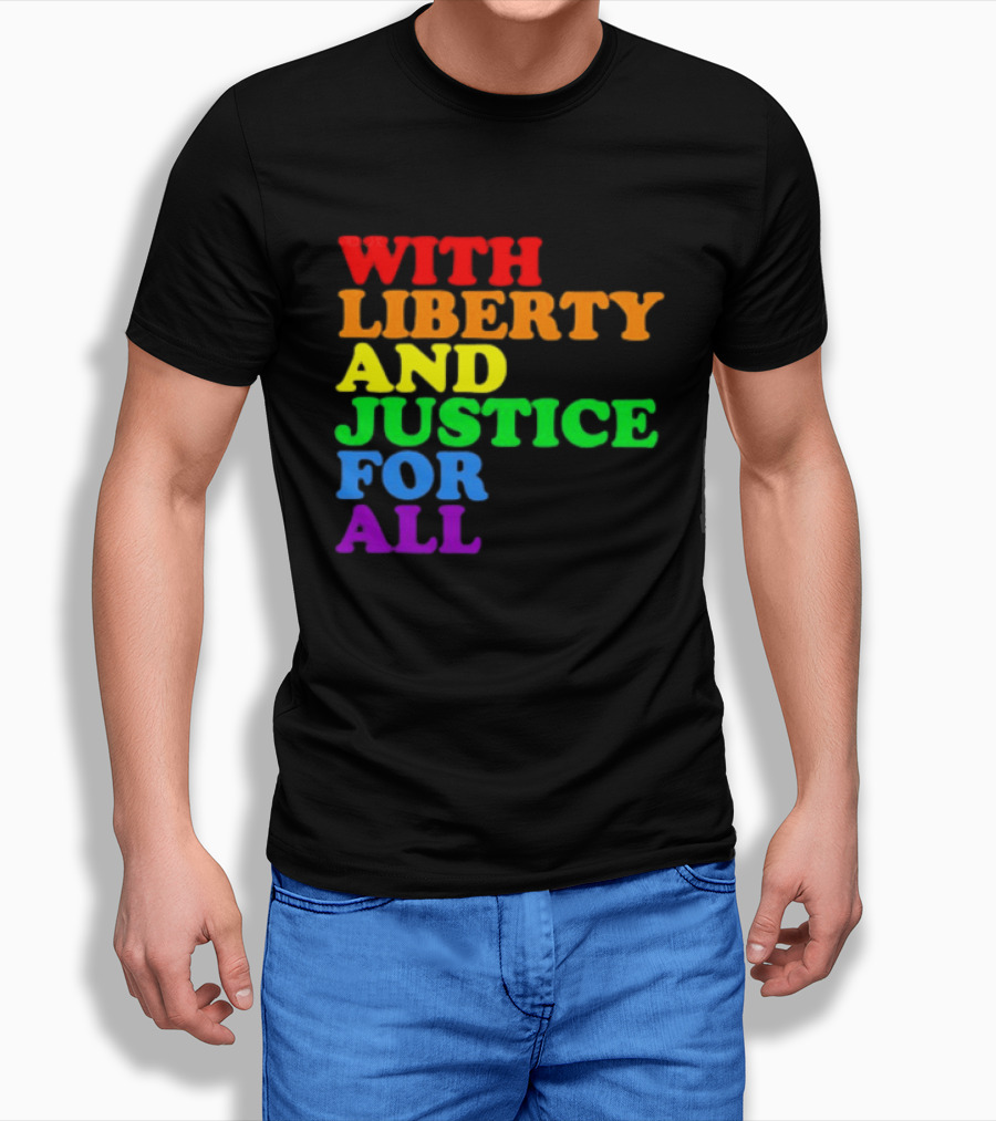 With Liberty And Justice For All Rainbow Pride T-Shirt