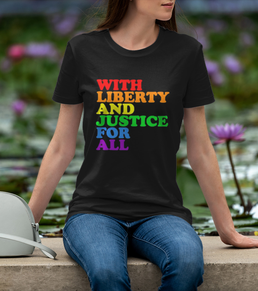 With Liberty And Justice For All Rainbow Pride T-Shirt