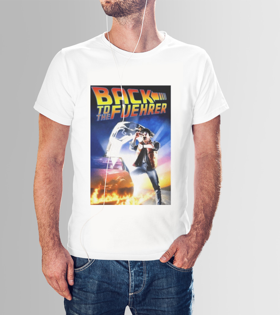 Back To The Fuehrer Adolf Hitler T-Shirt