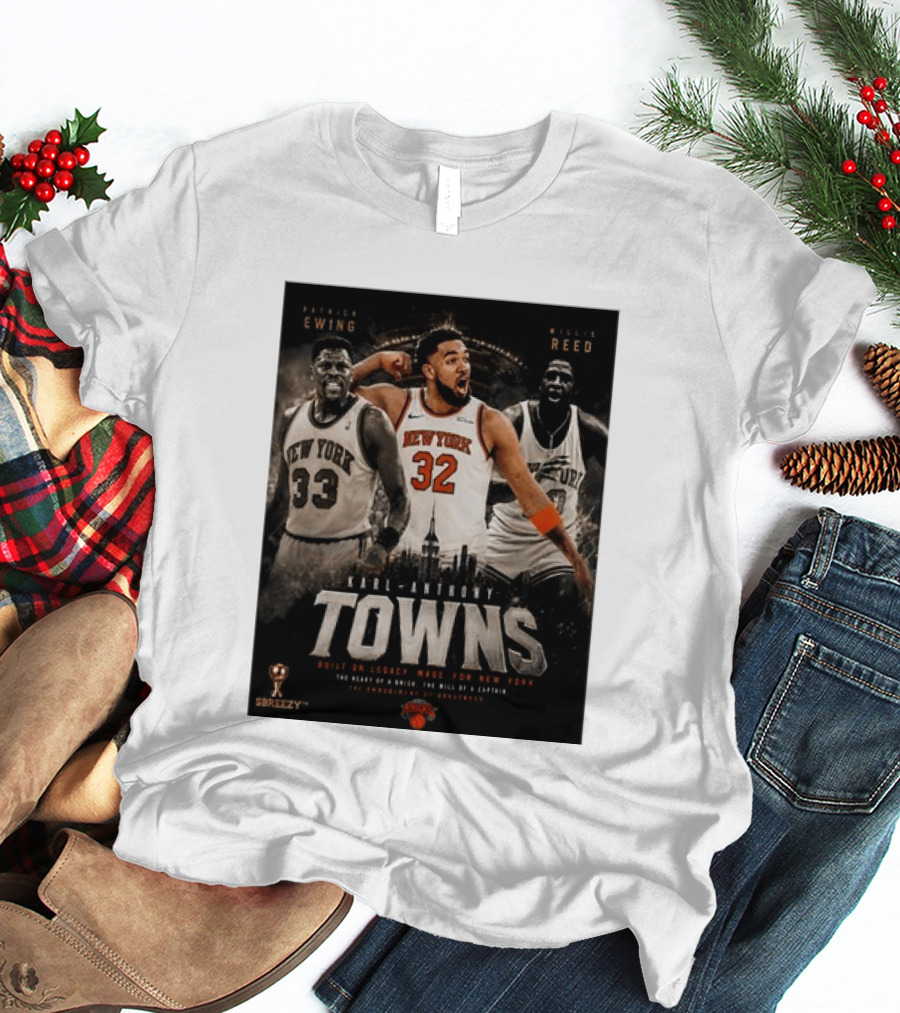 New York Knicks Karl Anthony Towns Patrick Ewing Willis Reed Built On Legacy Image For New York T-Shirt