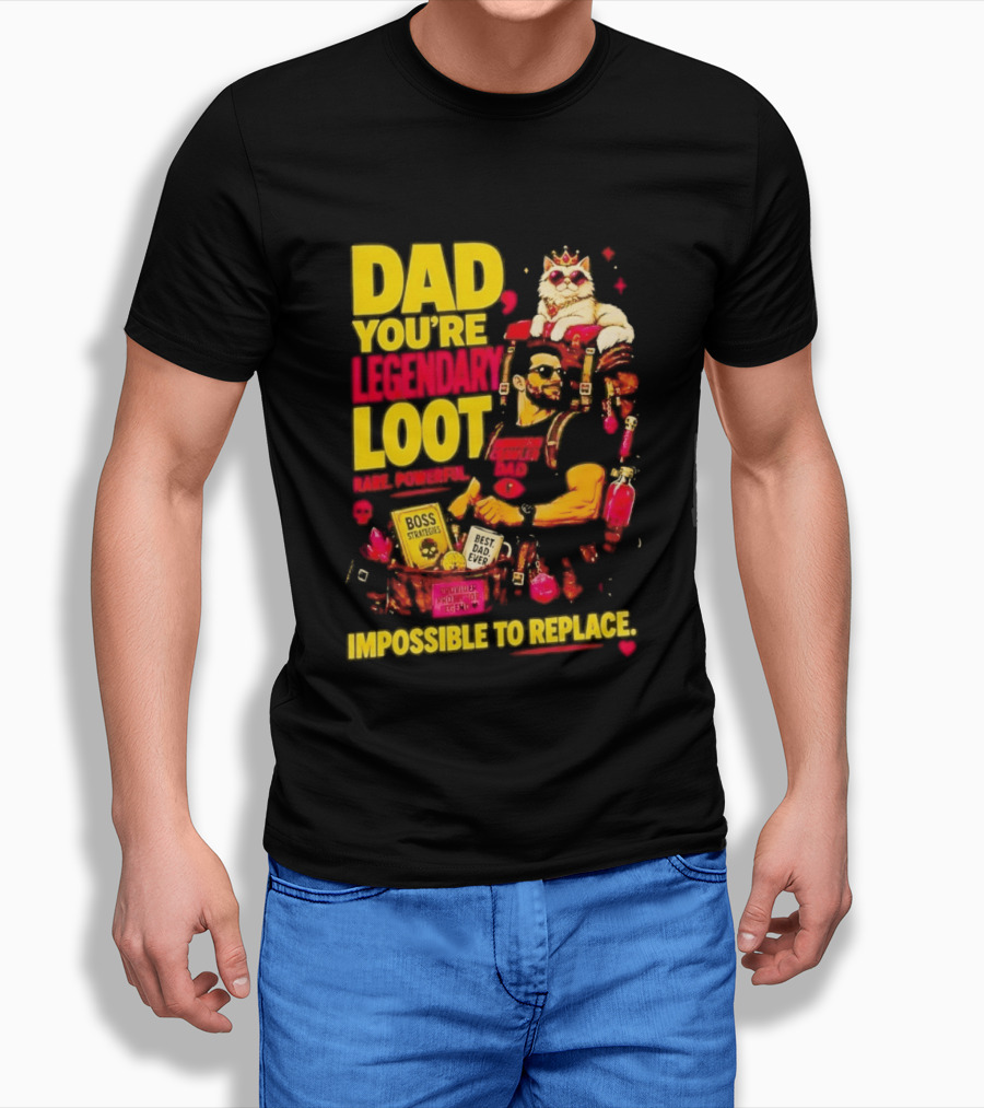 Dad You're Legendary Loot Boss Strategies Impossible To Replace Dungeon Crawler Carl T-Shirt