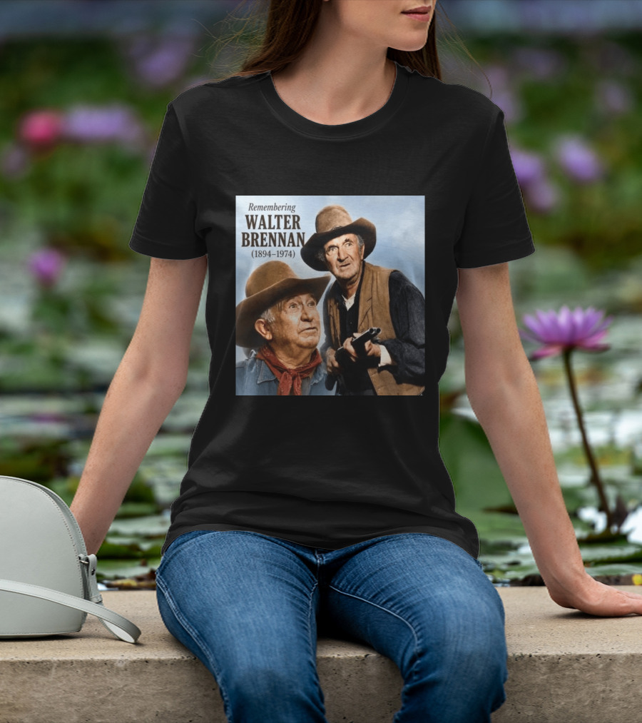 Remembering Walter Brennan 1894 1974 Western Cowboy Legend T-Shirt