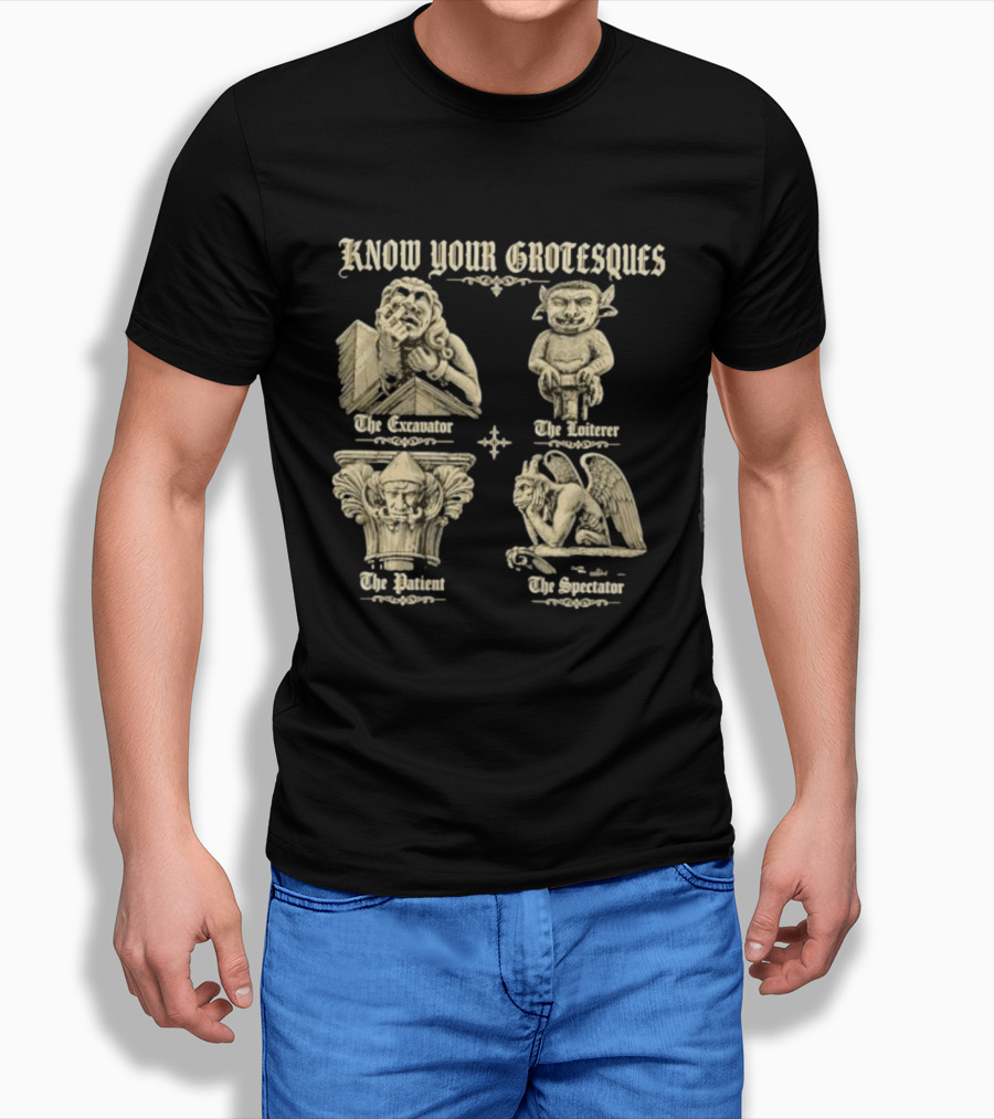 Know Your Grotesques The Excavator The Loiterer The Patient The Spectator Stone Statue T-Shirt