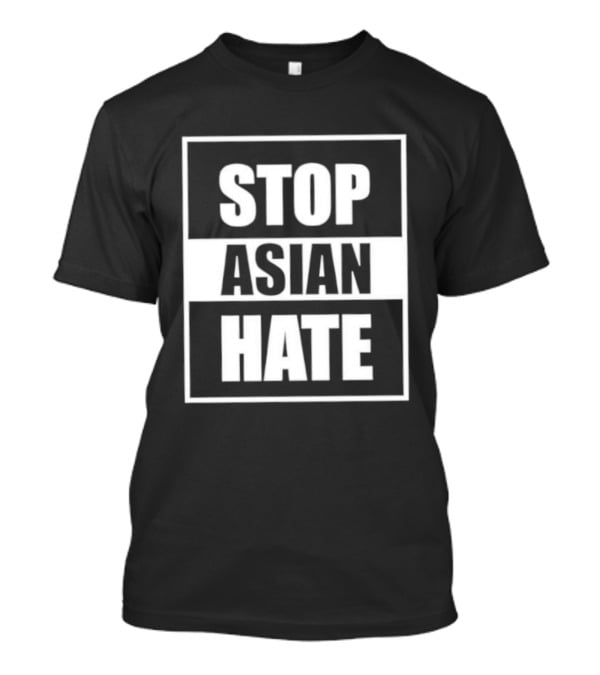 Stop Asian Hate Movement Support Activism For Social Justice Awareness T-Shirt