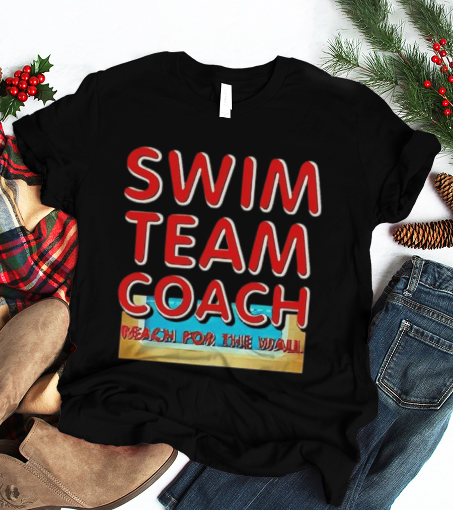 Swim Team Coach Reach For The Wall T-Shirt